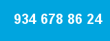 934 678 86 24